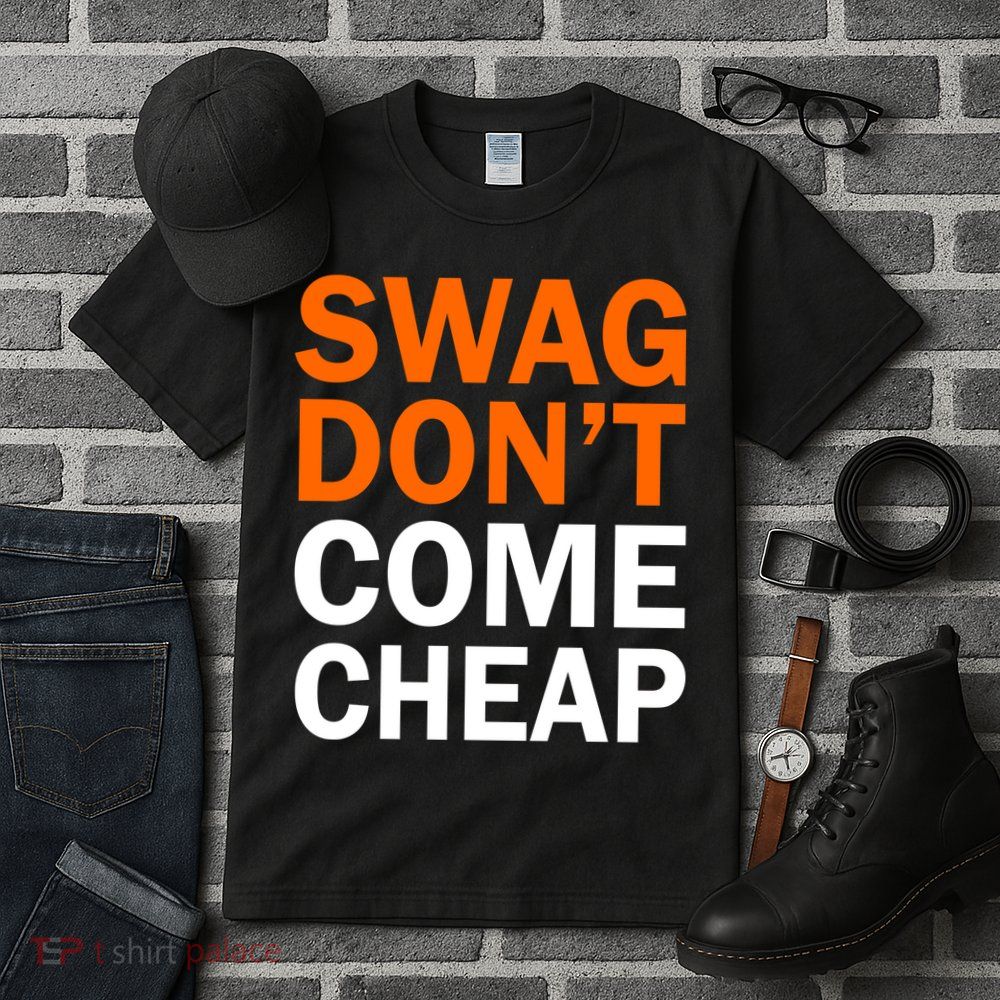 Swag Don't Come Cheap Tall T-Shirt
