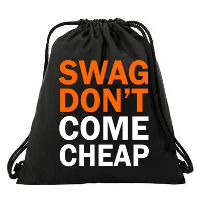 Swag Don't Come Cheap Drawstring Bag