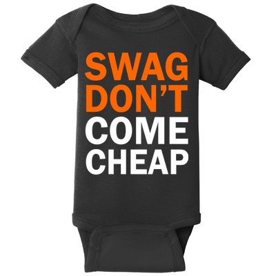 Swag Don't Come Cheap Baby Bodysuit