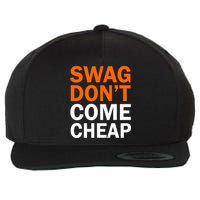 Swag Don't Come Cheap Wool Snapback Cap