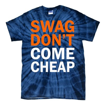 Swag Don't Come Cheap Tie-Dye T-Shirt