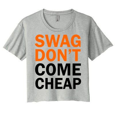 Swag Don't Come Cheap Women's Crop Top Tee