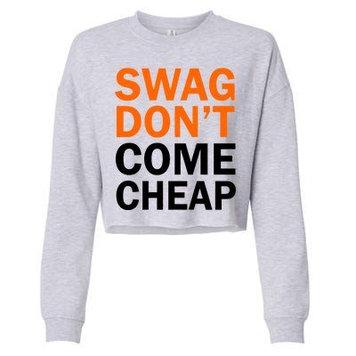 Swag Don't Come Cheap Cropped Pullover Crew