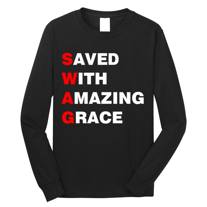 Swag Saved With Amazing Grace Long Sleeve Shirt