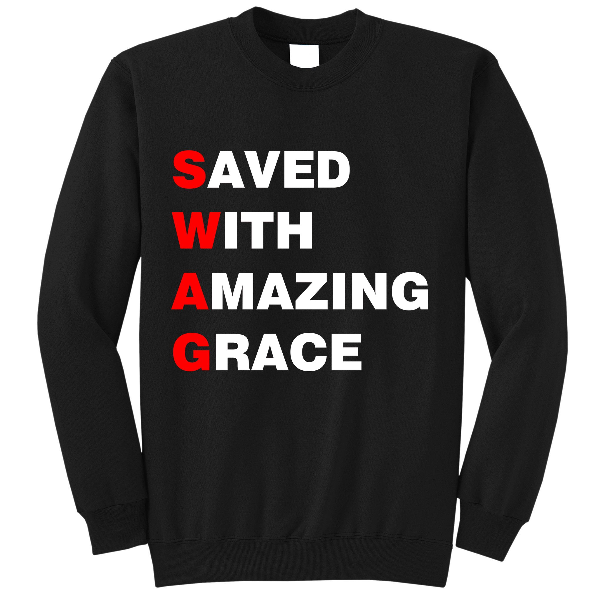Swag Saved With Amazing Grace Sweatshirt