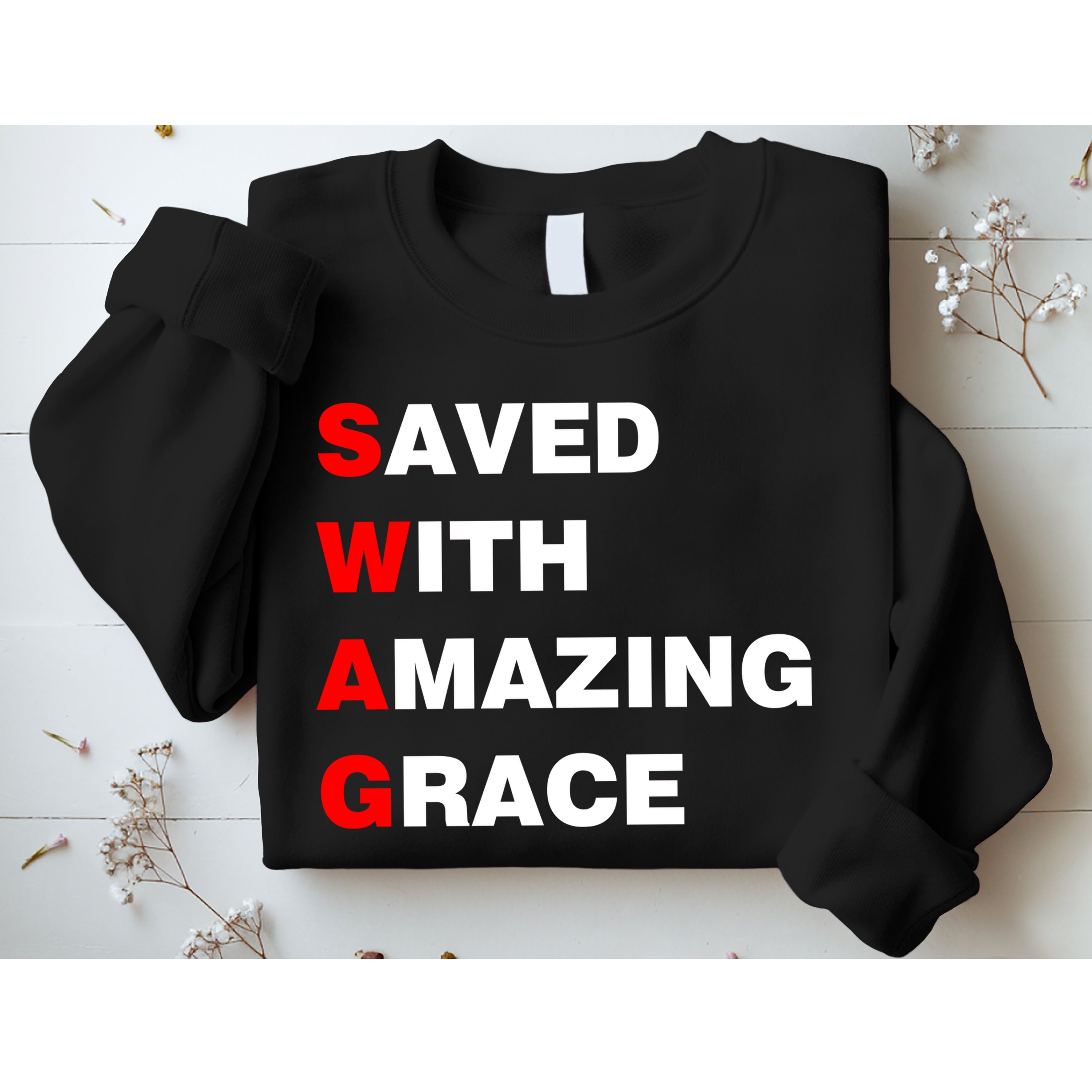 Swag Saved With Amazing Grace Sweatshirt