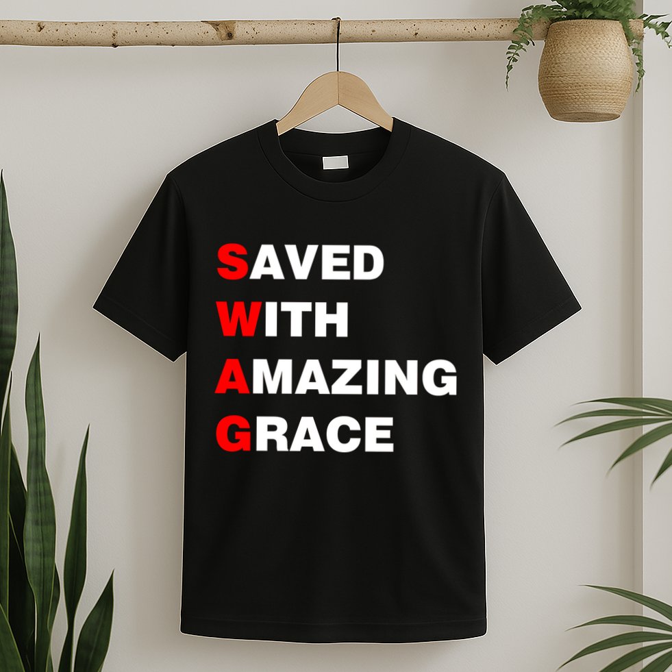 Swag Saved With Amazing Grace T-Shirt