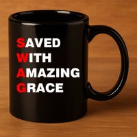 Swag Saved With Amazing Grace 11oz C Handle Ceramic Mug