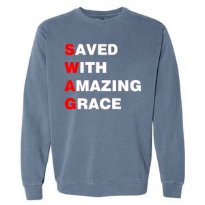 Swag Saved With Amazing Grace Garment-Dyed Sweatshirt