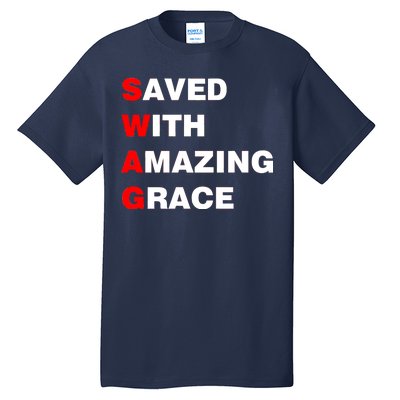 Swag Saved With Amazing Grace Tall T-Shirt