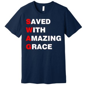 Swag Saved With Amazing Grace Premium T-Shirt