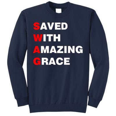 Swag Saved With Amazing Grace Tall Sweatshirt