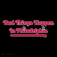 Shoenice Wearing Bad Things Happen In Philadelphia Tall T-Shirt