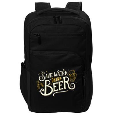 Save Water Beer Gift Beer Alcohol Party Funny Pub Cool Gift Impact Tech Backpack