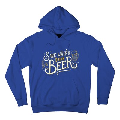 Save Water Beer Gift Beer Alcohol Party Funny Pub Cool Gift Hoodie