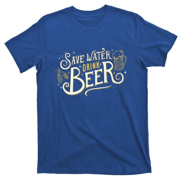 Save Water Beer Gift Beer Alcohol Party Funny Pub Cool Gift T-Shirt