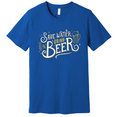 Save Water Beer Gift Beer Alcohol Party Funny Pub Cool Gift Premium T-Shirt