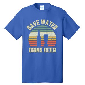 Save Water Beer Cool Gift Retro Funny Beer Gift Tall T-Shirt