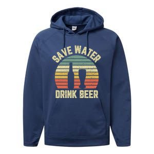 Save Water Beer Cool Gift Retro Funny Beer Gift Performance Fleece Hoodie