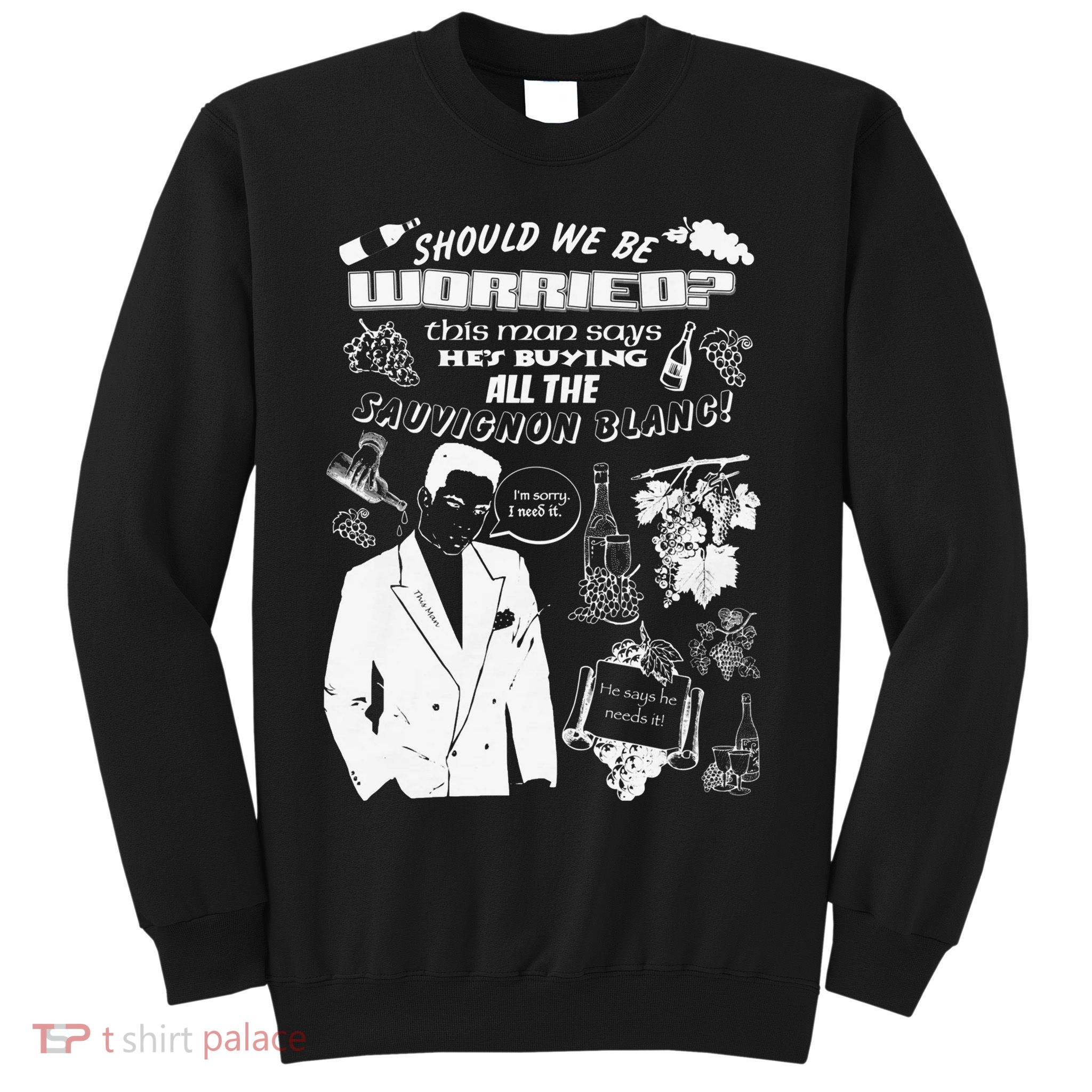 Sould We Be Worried This Man Says Hes Buying All The Suave Blanc Sweatshirt
