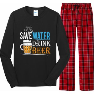 Save Water Beer Meaningful Gift Fun Message Cool Gift Long Sleeve Pajama Set