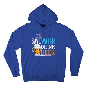 Save Water Beer Meaningful Gift Fun Message Cool Gift Hoodie