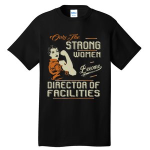 Strong Women Become Director Of Facilities Tall T-Shirt