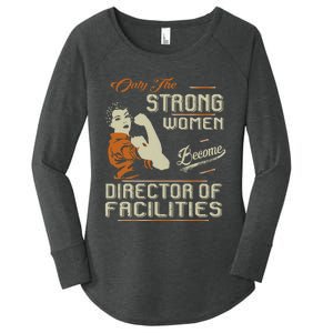 Strong Women Become Director Of Facilities Women's Perfect Tri Tunic Long Sleeve Shirt