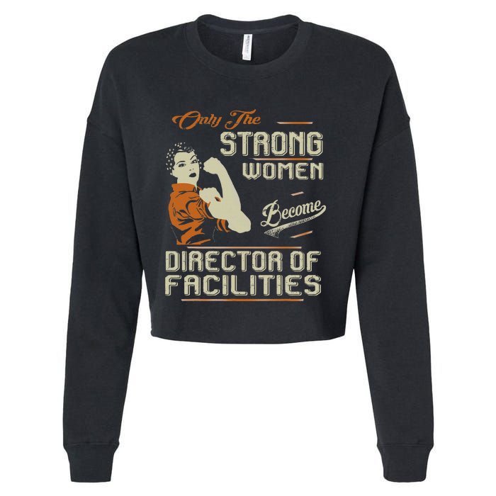 Strong Women Become Director Of Facilities Cropped Pullover Crew