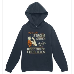 Strong Women Become Director Of Facilities Urban Pullover Hoodie