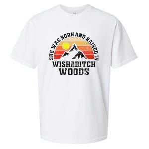 She Was Born And Raised In Wishabitch Woods Sueded Cloud Jersey T-Shirt