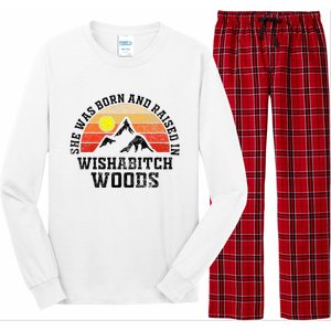 She Was Born And Raised In Wishabitch Woods Long Sleeve Pajama Set