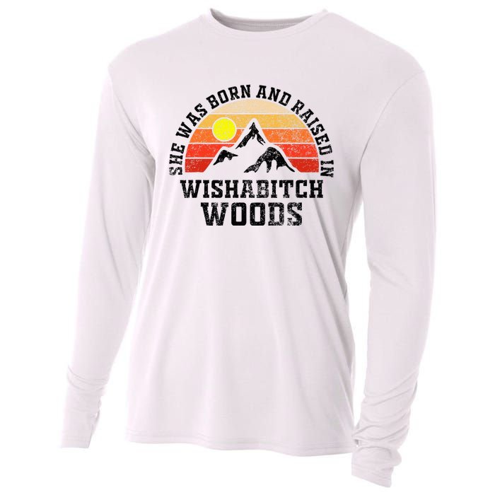 She Was Born And Raised In Wishabitch Woods Cooling Performance Long Sleeve Crew