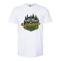 She Was Born And Raised In Wishabitch Woods Softstyle CVC T-Shirt