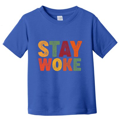 Stay Woke Black Lives Matter Equal Rights Are Civil Rights Gift Toddler T-Shirt