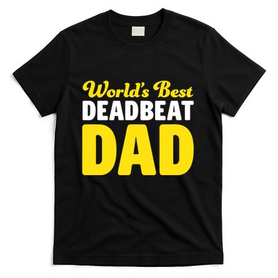 Shitheadsteve WorldS Best Deadbeat Dad T-Shirt