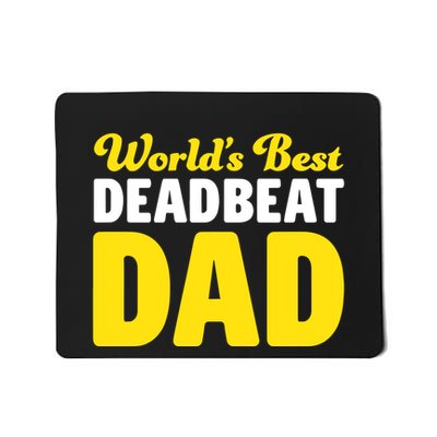 Shitheadsteve WorldS Best Deadbeat Dad Mousepad