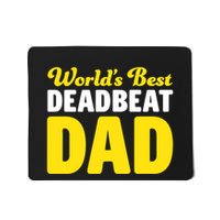Shitheadsteve WorldS Best Deadbeat Dad Mousepad