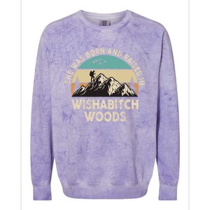 She Was Born And Raised In Wishabitch Woods Funny Saying Colorblast Crewneck Sweatshirt