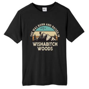 She Was Born And Raised In Wishabitch Woods Funny Saying Tall Fusion ChromaSoft Performance T-Shirt