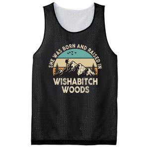 She Was Born And Raised In Wishabitch Woods Funny Saying Mesh Reversible Basketball Jersey Tank