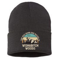 She Was Born And Raised In Wishabitch Woods Funny Saying Sustainable Knit Beanie