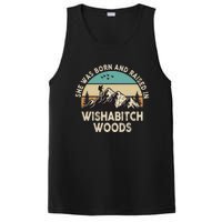 She Was Born And Raised In Wishabitch Woods Funny Saying PosiCharge Competitor Tank