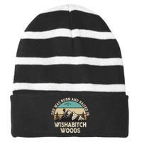 She Was Born And Raised In Wishabitch Woods Funny Saying Striped Beanie with Solid Band