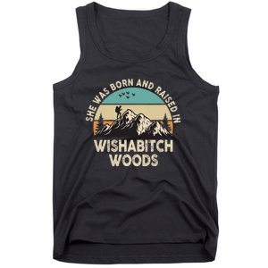 She Was Born And Raised In Wishabitch Woods Funny Saying Tank Top