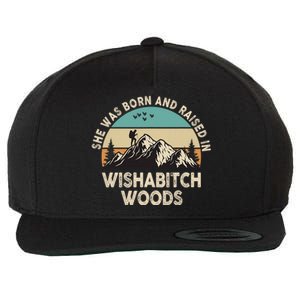 She Was Born And Raised In Wishabitch Woods Funny Saying Wool Snapback Cap