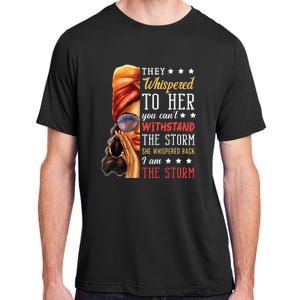 She Whispered Back I Am The Storm Black History Month Adult ChromaSoft Performance T-Shirt