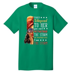 She Whispered Back I Am The Storm Black History Month Tall T-Shirt