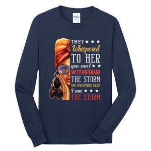 She Whispered Back I Am The Storm Black History Month Tall Long Sleeve T-Shirt