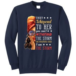 She Whispered Back I Am The Storm Black History Month Tall Sweatshirt